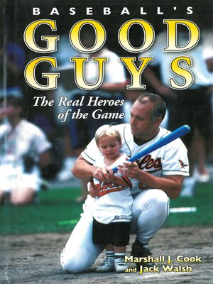 cover image of Baseball's Good Guys: the Real Heroes of the Game